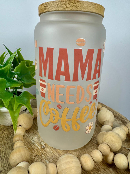Mama Needs Coffee FROSTED 16oz Glass Cup with Vibrant DTF Wrap