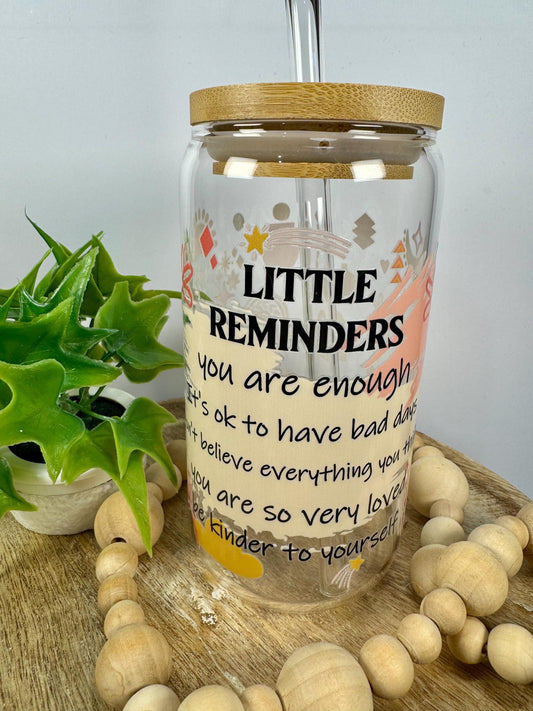Little Reminders 16oz Glass Cup with Vibrant DTF Wrap
