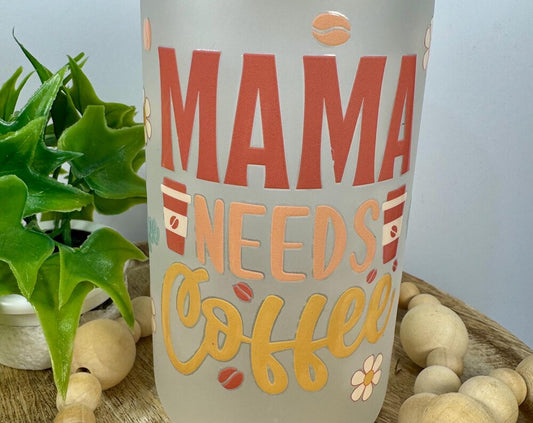 Mama Needs Coffee FROSTED 16oz Glass Cup